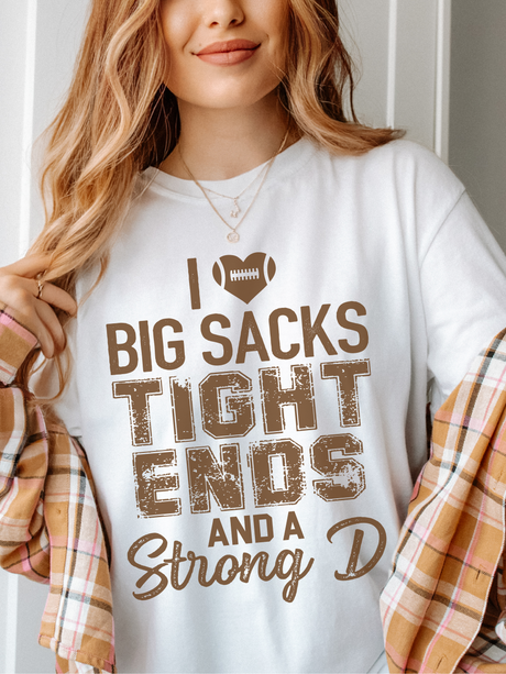 I Love Big Sacks Tight Ends And A Strong D Unisex T-Shirt - Feminist AF