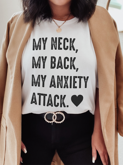 My Neck, My Back, My Anxiety Attack. Unisex T-Shirt - Feminist AF